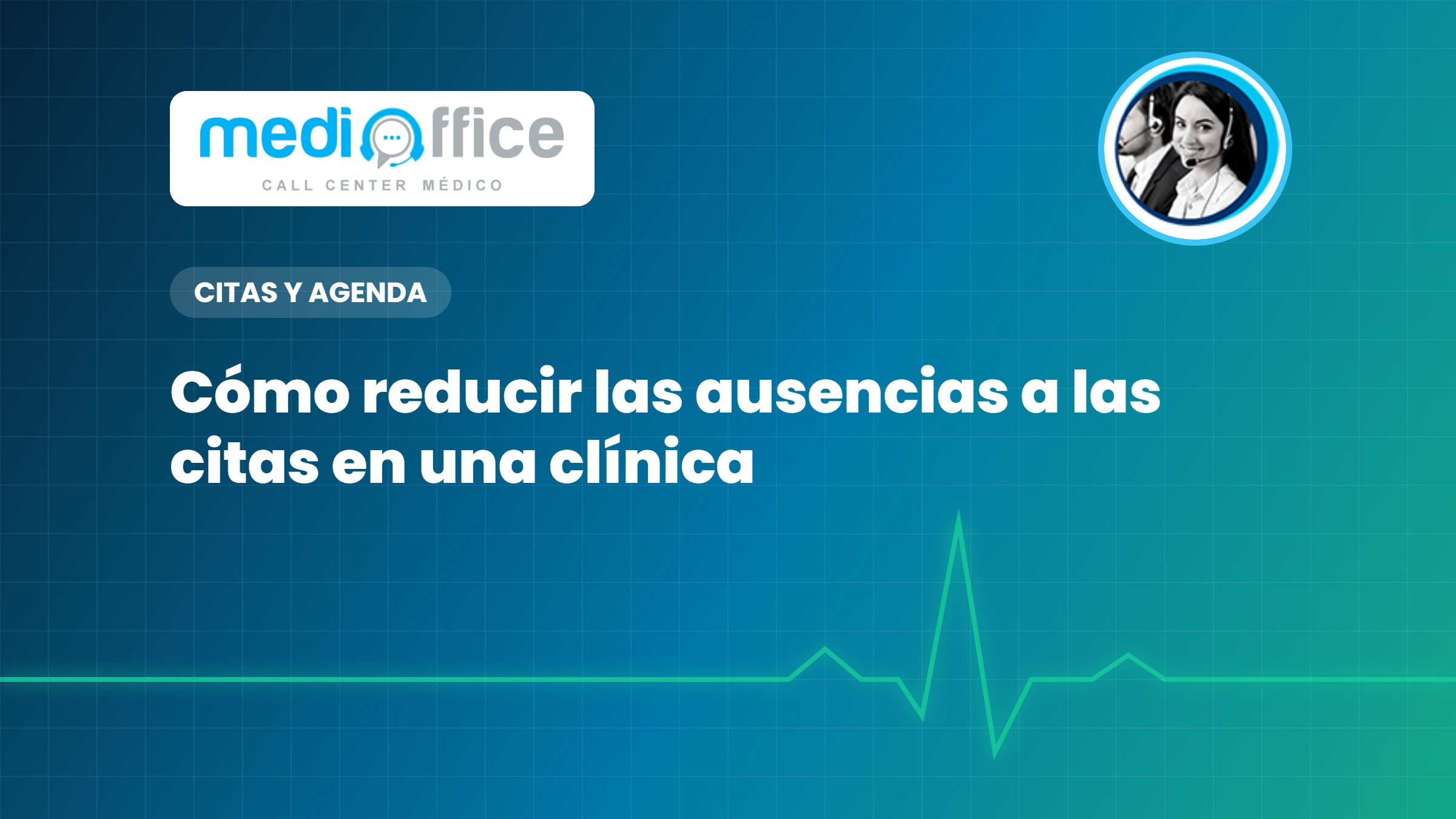 Cómo reducir las ausencias a las citas en una clínica