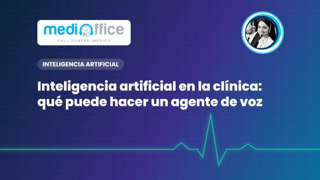 Inteligencia artificial en la clínica: qué puede hacer un agente de voz
