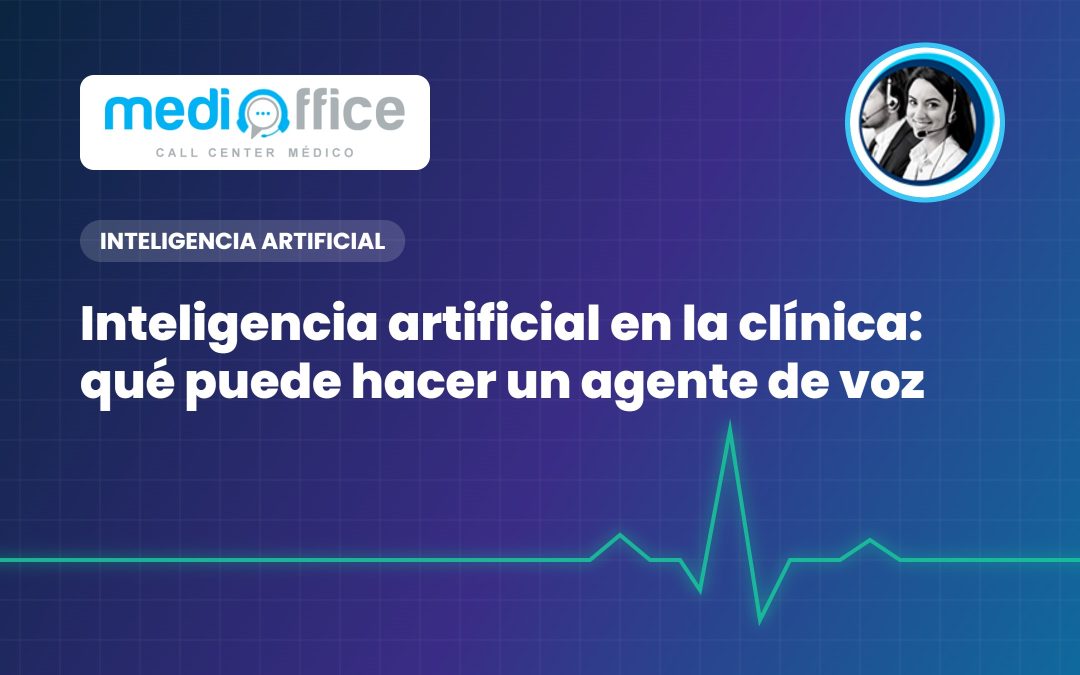 Inteligencia artificial en la clínica: qué puede hacer un agente de voz