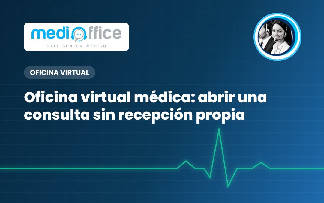 Oficina virtual médica: abrir una consulta sin recepción propia