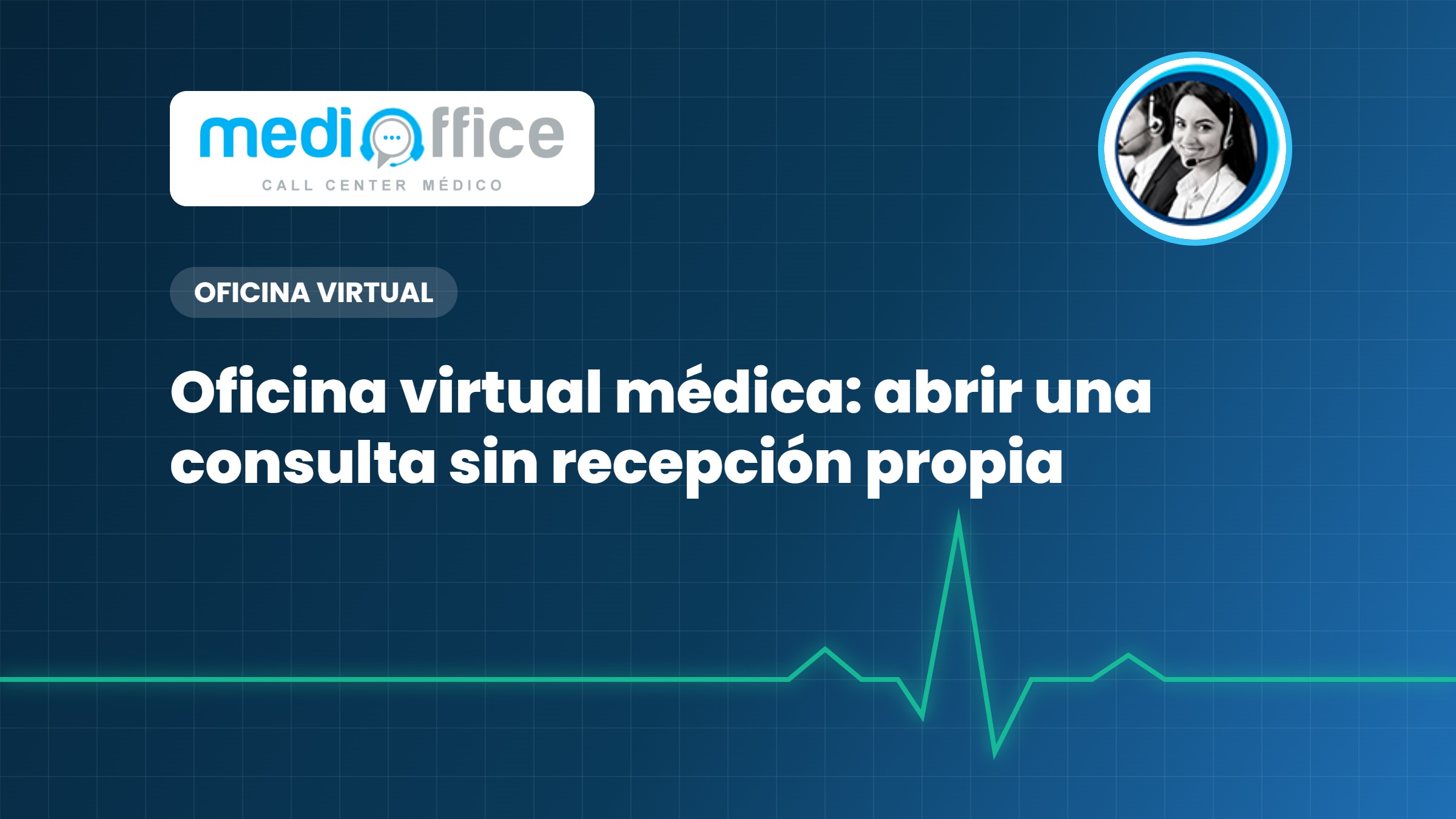 Oficina virtual médica: abrir una consulta sin recepción propia