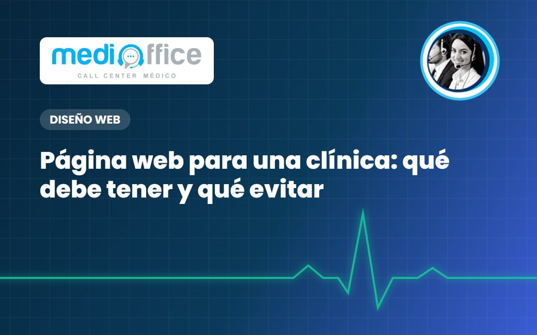 Página web para una clínica: qué debe tener y qué evitar