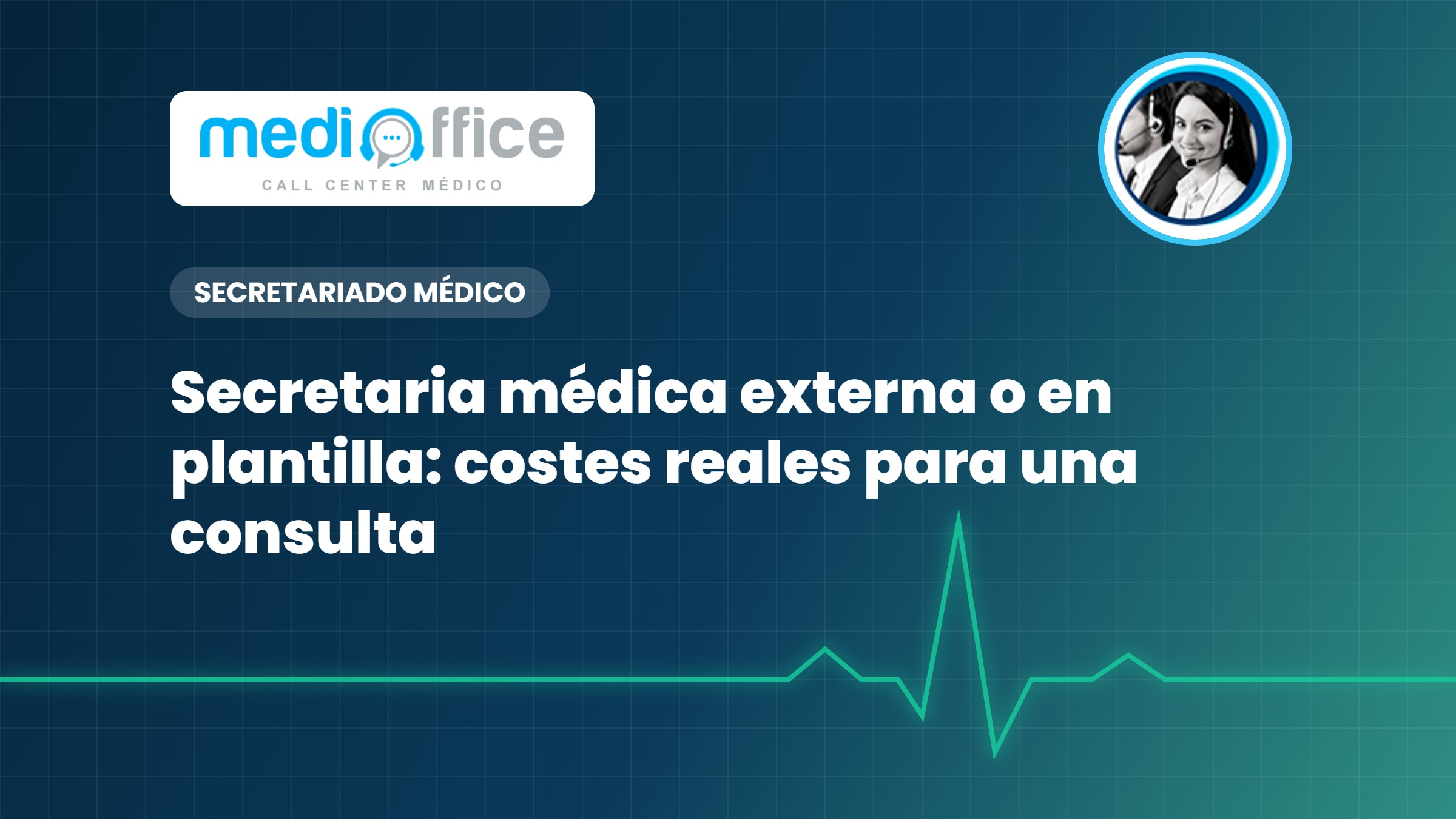 Secretaria médica externa o en plantilla: costes reales para una consulta