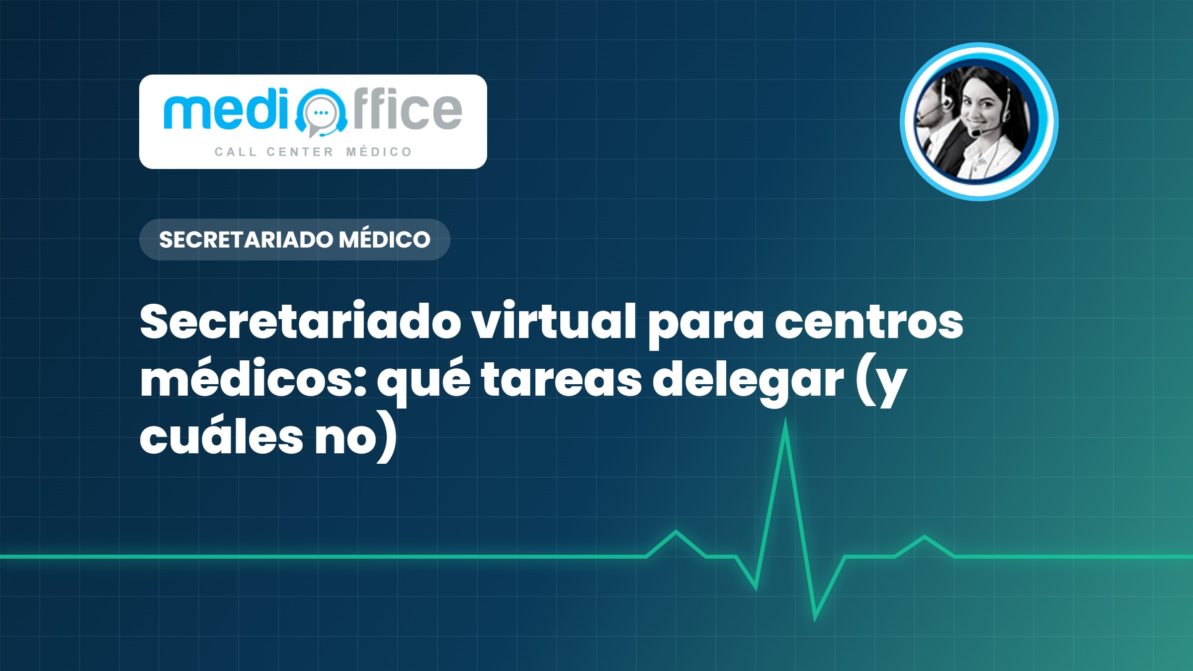 Secretariado virtual para centros médicos: qué tareas delegar (y cuáles no)
