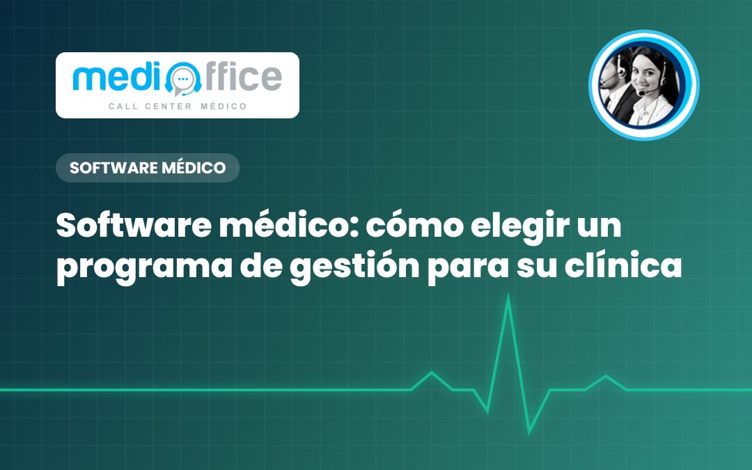 Software médico: cómo elegir un programa de gestión para su clínica